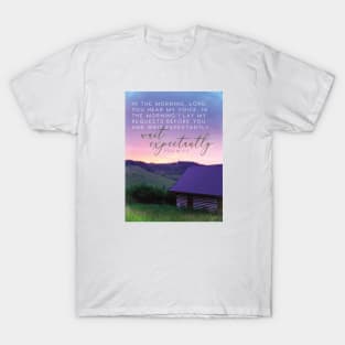 I lay my requests for you and wait expectantly. Psalm 5:3 T-Shirt